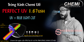 Tròng Kính Chemi U6 PERFECT UV 1.67 UV BLUE LIGHT CUT